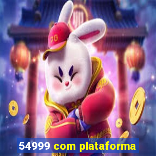 54999 com plataforma